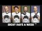 Eight Days A Week