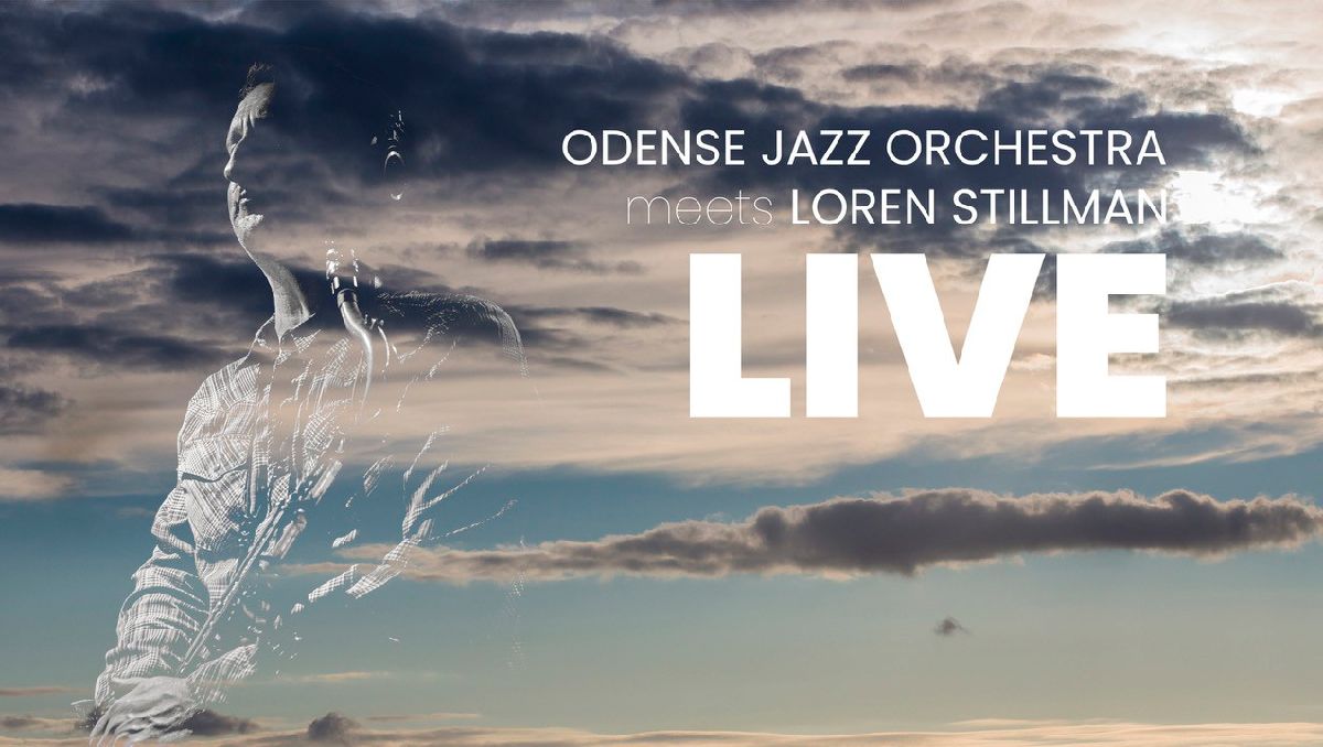 Odense Jazz Orchestra meets Loren Stillman