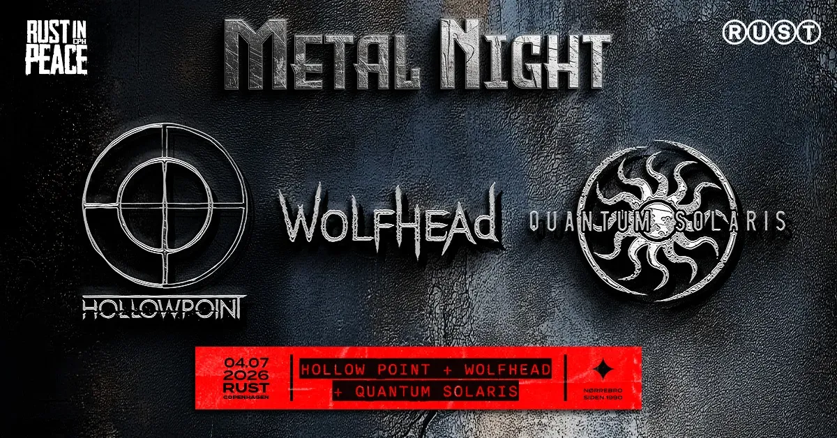 RUST IN PEACE: METAL NIGHT: HOLLOW POINT + WOLFHEAD + QUANTUM SOLARIS