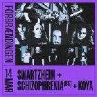SWARTZHEIM + SCHIZOPHRENIA + KOYA