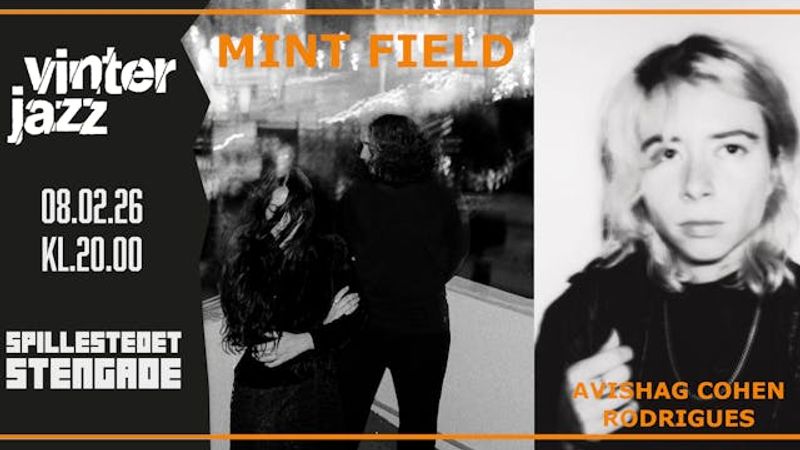 Vinterjazz: Mint Field [MX] + Avishag Cohen Rodrigues [US]
