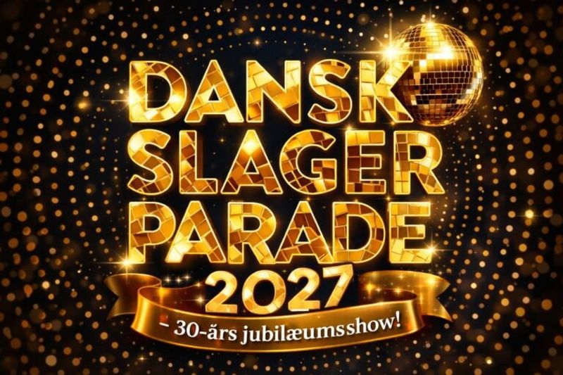 Dansk Slager Parade 2027 – 30-års Jubilæumsshow