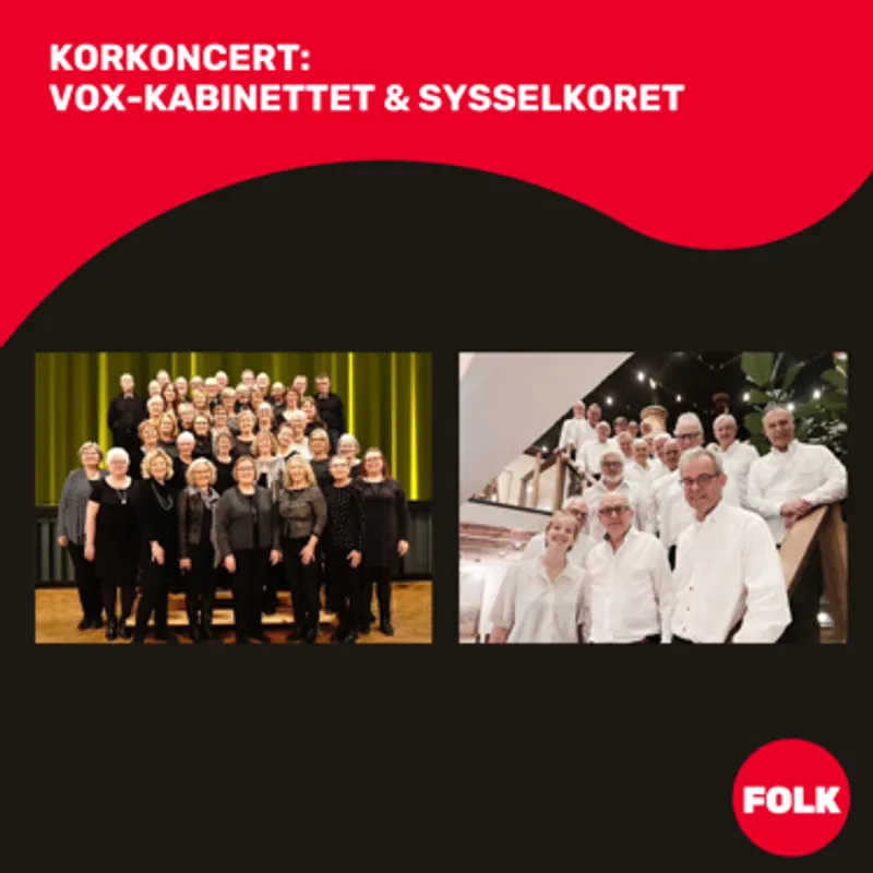 Koncert på FOLK: Oplev Vox-Kabinettet og Sysselkoret
