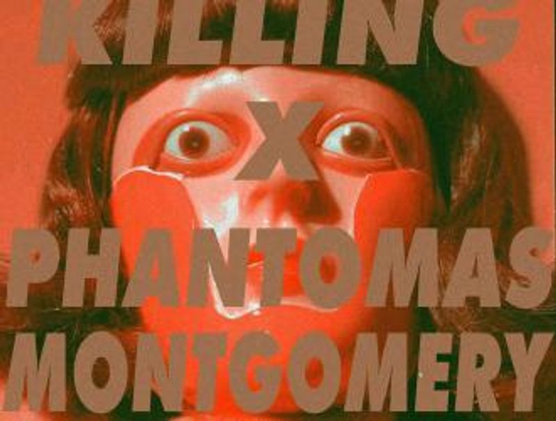 Killing + PhantomaS MontgomerY