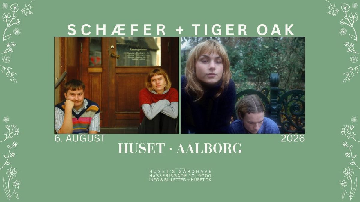 Schæfer & Tiger Oak · Husets Sommerkoncerter