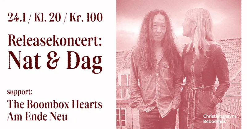 NAt & Dag releasekoncert + Support: The Boombox Hearts / Am eNde Neu