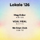 Room 126: Mag Elsker, VIDAL VIDAL &  No Boys Club