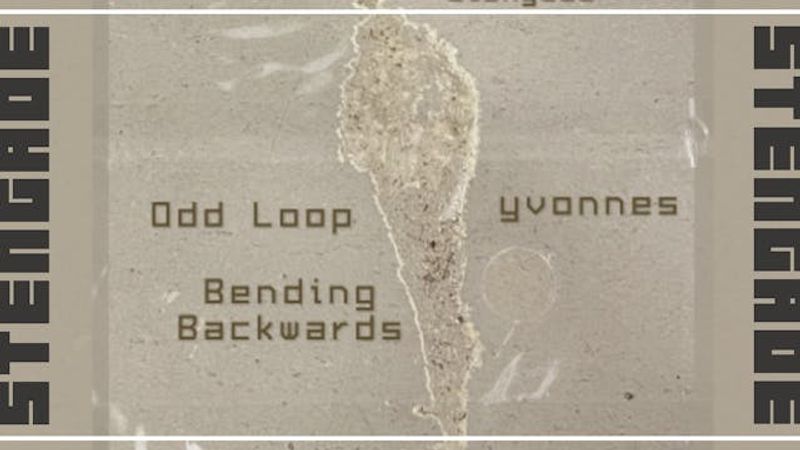 Odd Loop + Bending Backwards + Yvonnes