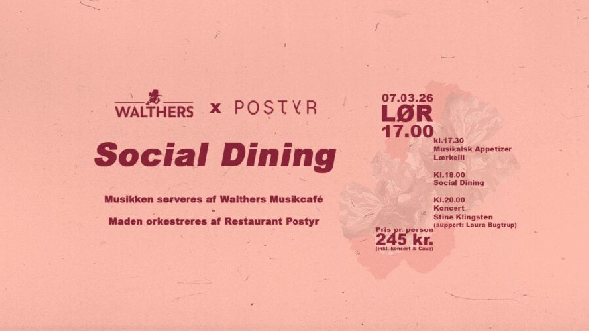 Social Dining – Walthers x Postyr inkl. Koncert: Stine Klingsten (support: Laura Bugtrup)