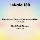 Room 130: Electronic Vocal Collaborative & Carl Emil Olsen