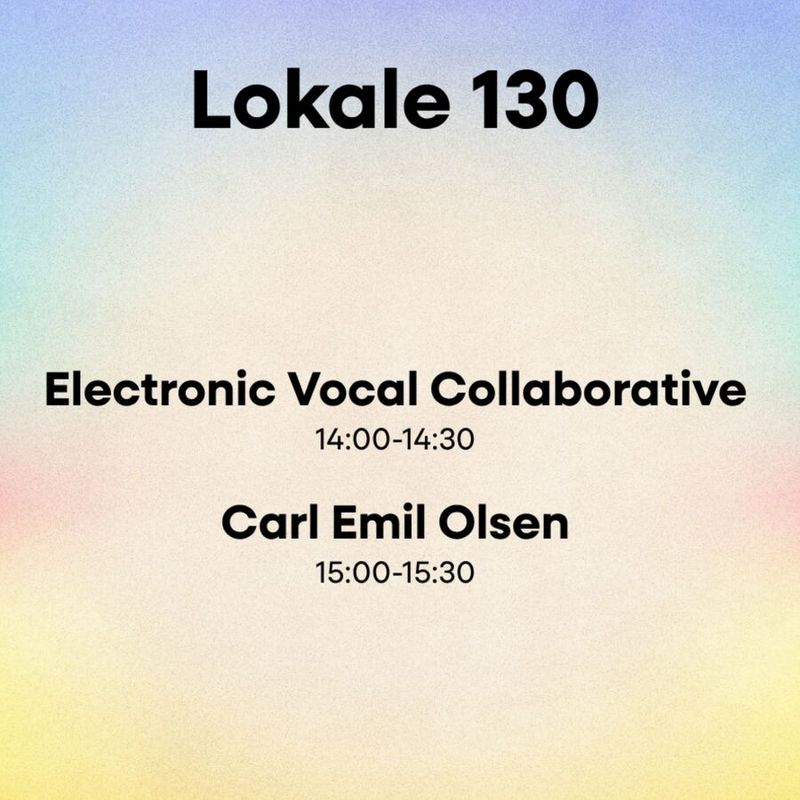 Room 130: Electronic Vocal Collaborative & Carl Emil Olsen