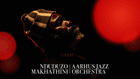 Aarhus Jazz Orchestra x Nduduzo Makhathini