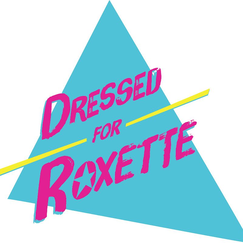 Dressed For Roxette