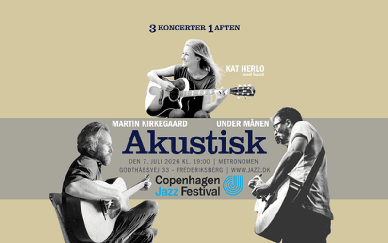 AKUSTISK - Kat Herlo x Under Månen x Martin Kirkegaard @ Copenhagen Jazz Festival