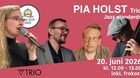 Pia Holst Trio I Jazz & Soul Festival