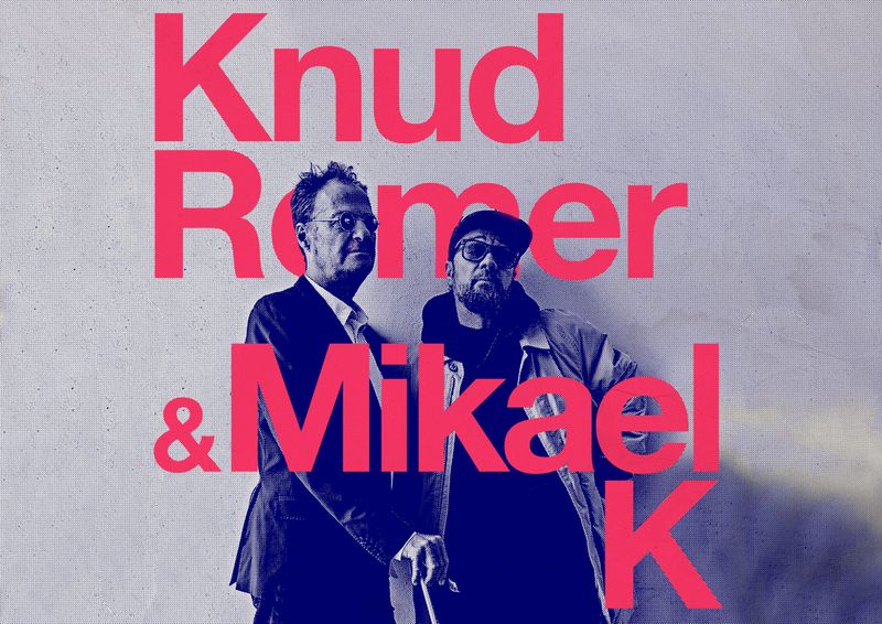 KNUD ROMER + MIKAEL K