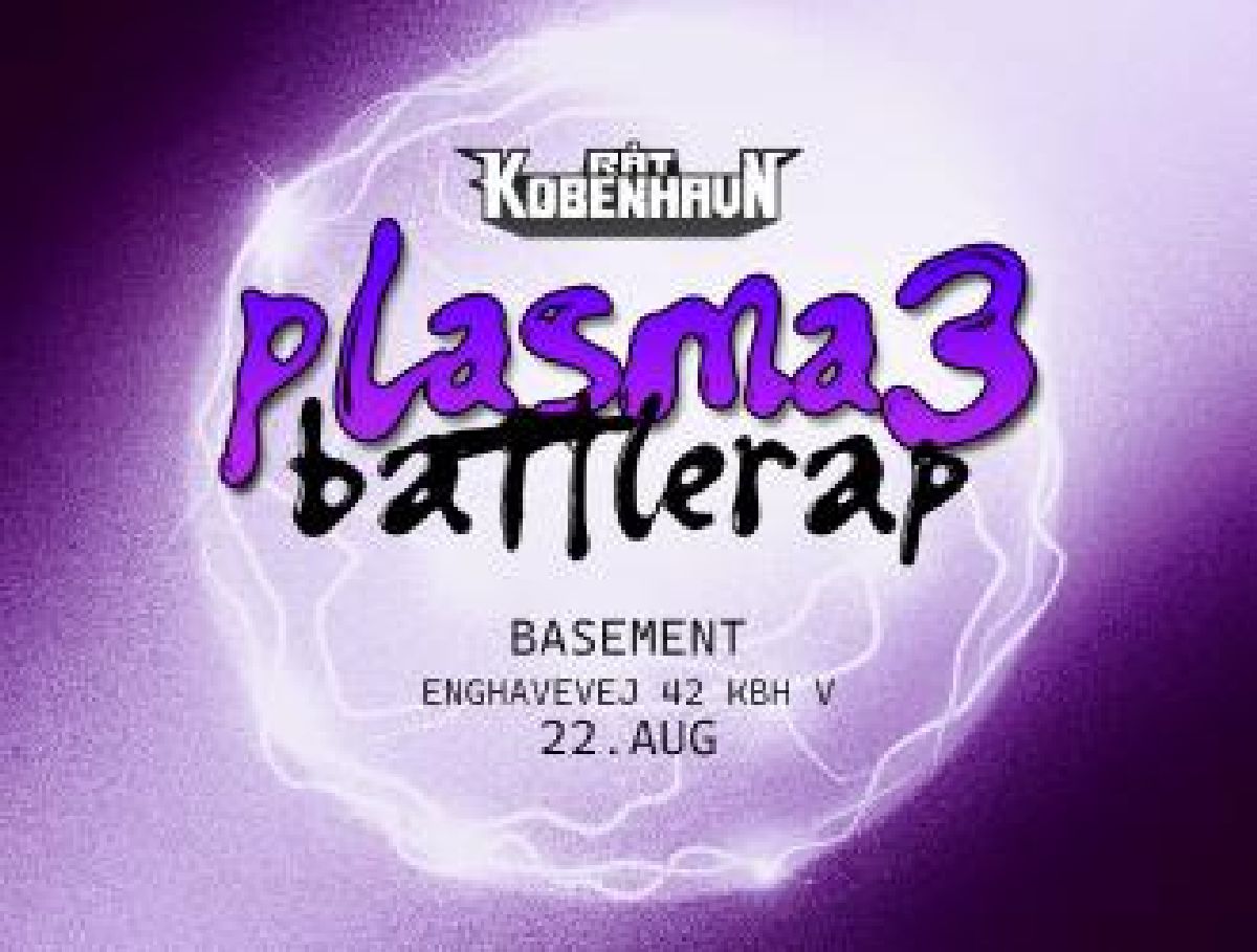 RåtKøbenhavn præsenterer: Plasma III Battleevent