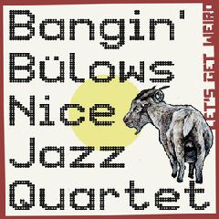 Bangin' Bülows Nice Jazz Quartet