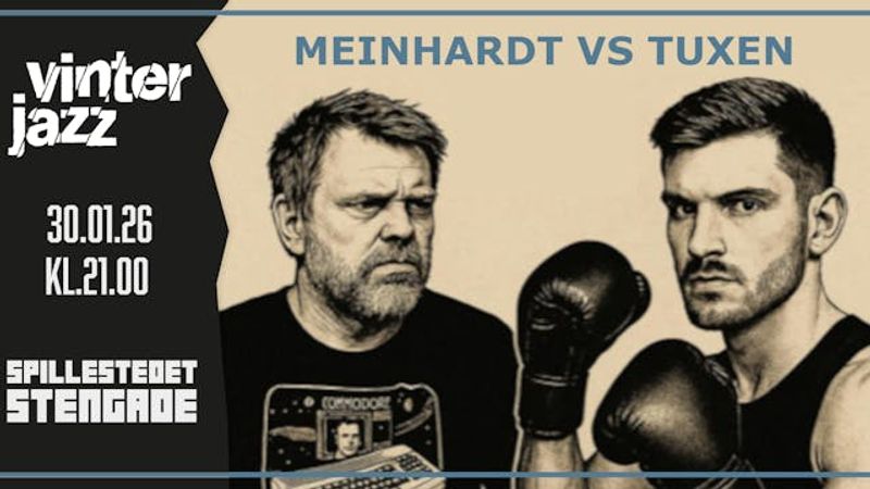 Vinterjazz: Anders Meinhardt Residency // [FRI] Meinhardt vs Tuxen
