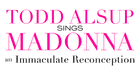 Todd Alsup sings Madonna