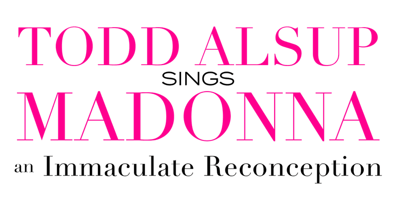 Todd Alsup sings Madonna