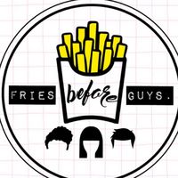 Fries Before Guys