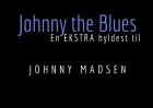 JOHNNY THE BLUES | EN EKSTRA HYLDEST TIL JOHNNY MADSEN