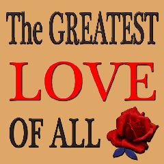 The Greatest Love of All