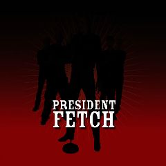 President Fetch