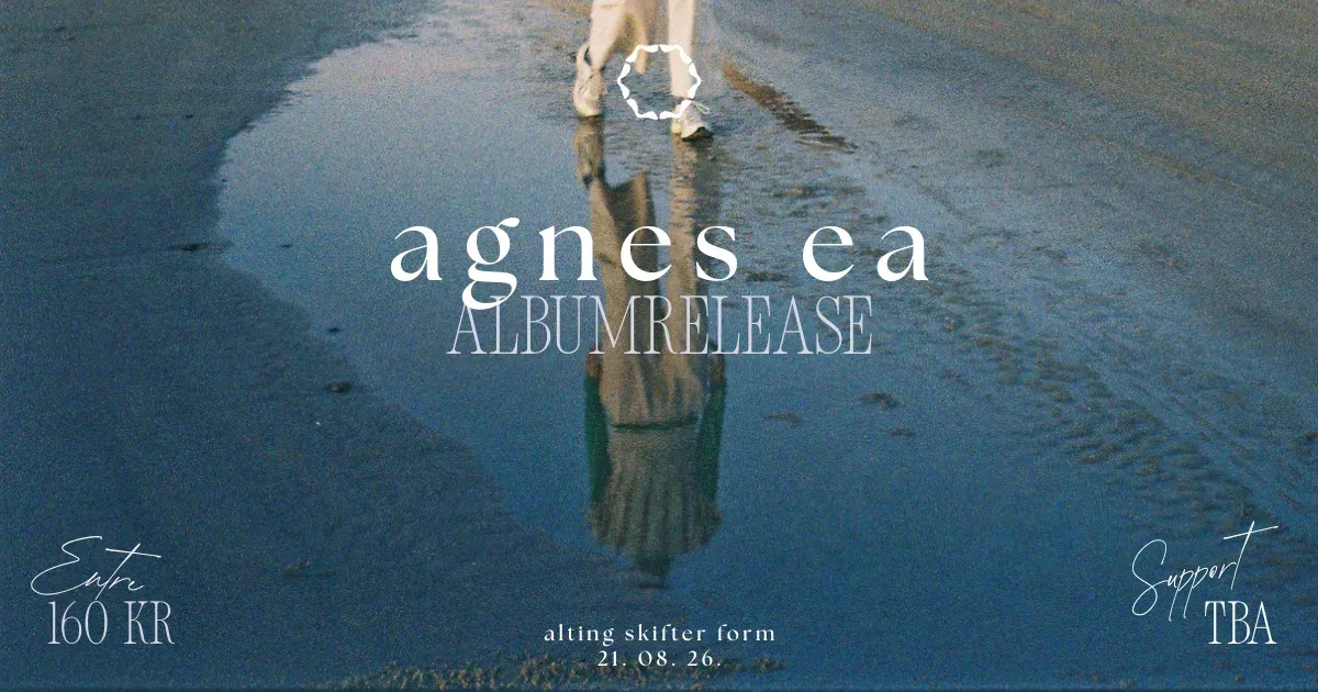 Agnes Ea - Alting skifter form - Releasekoncert