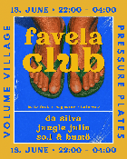 Pressure Plates x Volume Village: Favela Club