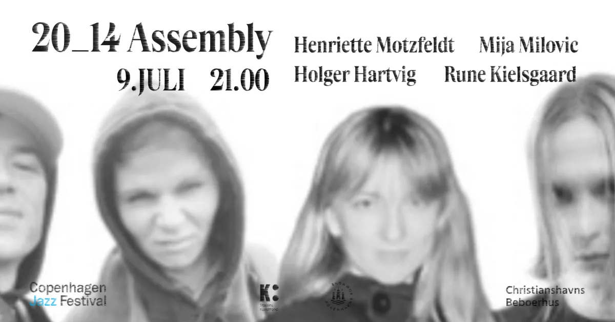 20_14 Assembly: Mija Milovic, Henriette Motzfeldt, Holger Hartvig og Rune Kielsgaard