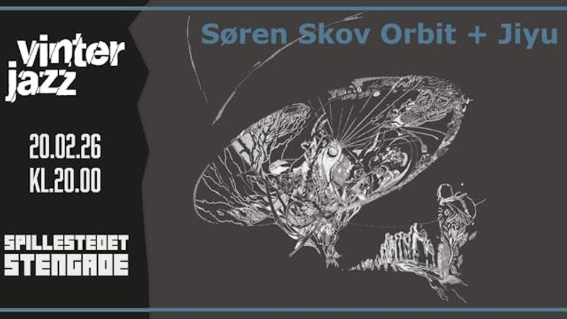 Vinterjazz: Søren Skov Orbit + Jiyu + Afterparty: DJ Dingotracks + DJ Den Stenede Rille
