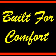 BUILT FOR COMFORT