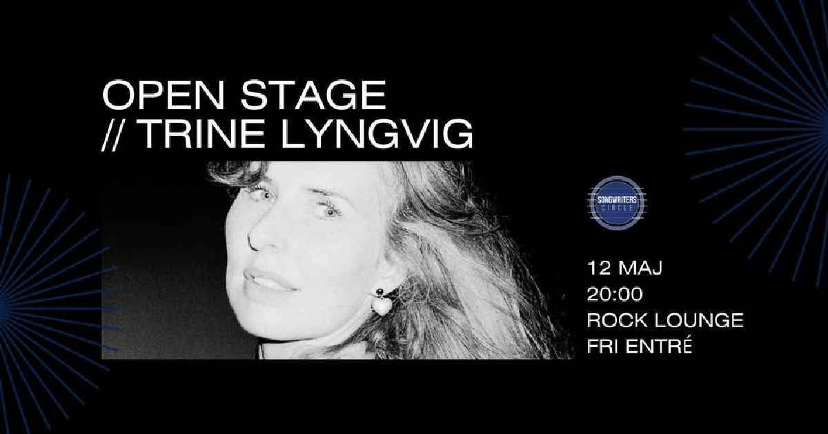Songwriters Circle // Trine Lyngvig + Open Stage